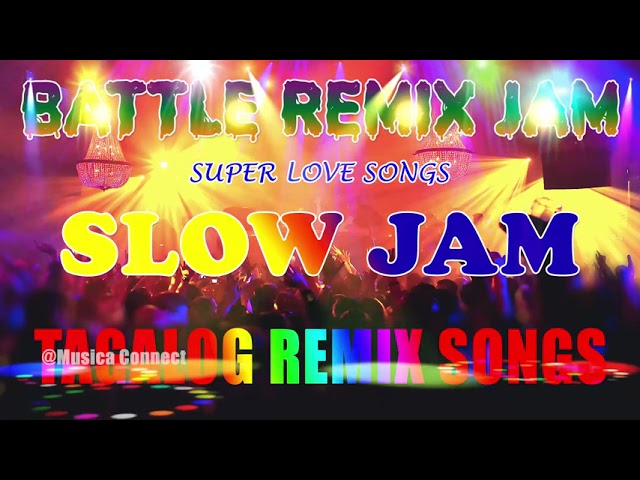 SLOW JAM TAGALOG LOVE SONG REMIX / BATTLE REMIX HITS / feat. Nyt Lumenda / POWER REMIX  Nonstop class=