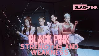 Black Pink: Strengths and weakness