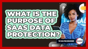 What Is The Purpose Of SaaS Data Protection?