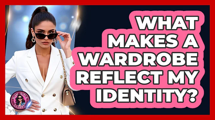 What Makes a Wardrobe Reflect My Identity?