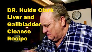 DR Hulda Clark Liver Cleanse Recipe For Gallbladder