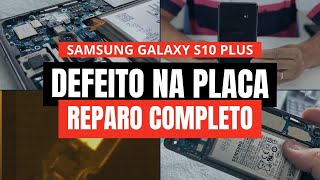 Samsung Galaxy S10 Plus (SM-G975) - Não liga, Não carrega, Reparo da placa completo.