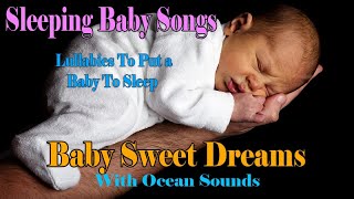 Baby Sweet Dreams - Lullabies and Baby Songs ❤♫☆ Baby Sleep Music To Put Your Baby To Sleep