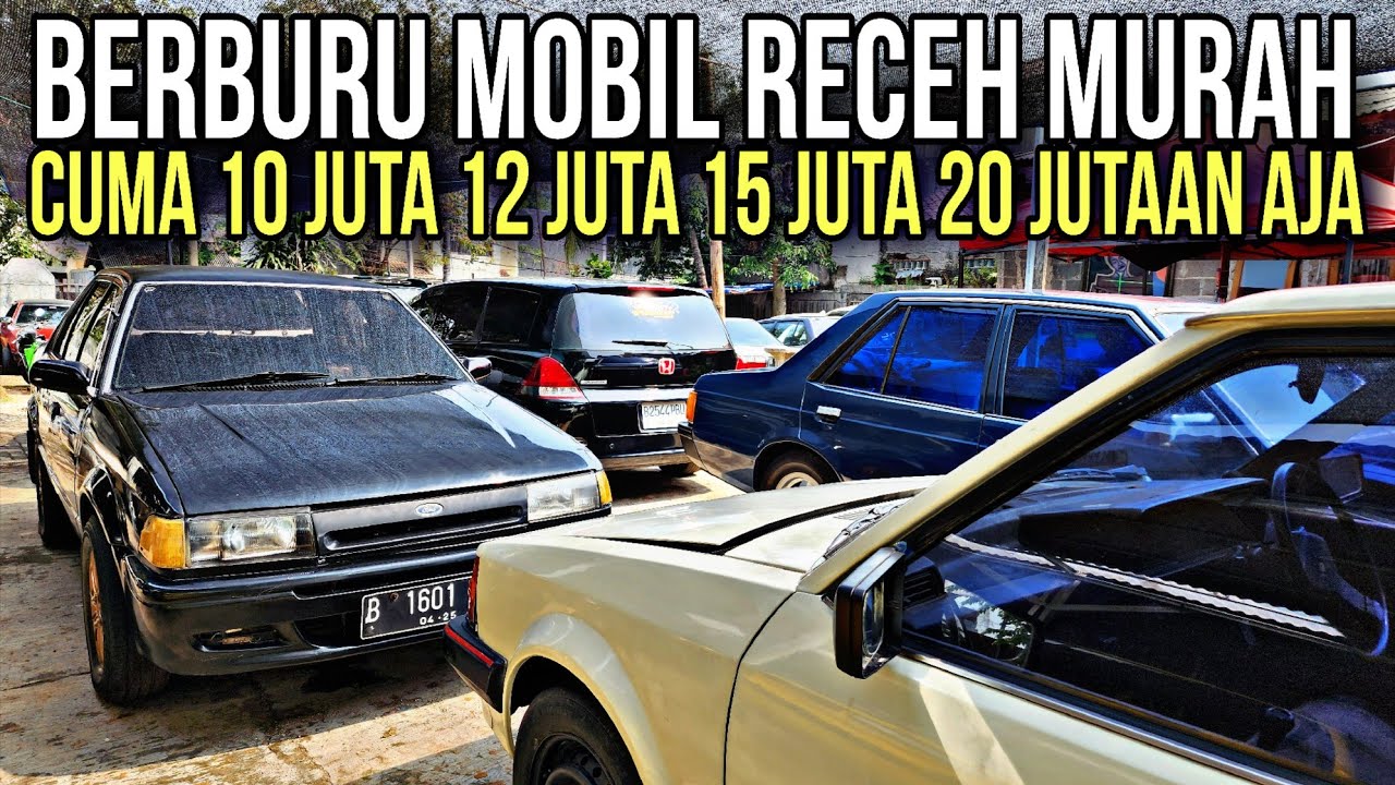 Berburu mobil bekas murah harga receh cuma 10 Jutaan aja nih