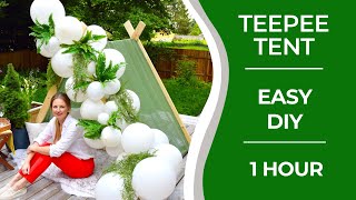 How to Build a Teepee Tent / Easy DIY Under 1 Hour / Kids Party Idea