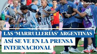 Todas las marrullerías y faltas de respeto de Argentina: así lo refleja la prensa internacional