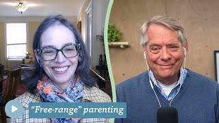 What Can We Learn from “Free-Range” Parenting? | Homeschool Talks Ep. 113