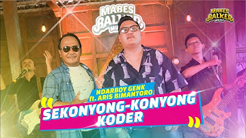 SEKONYONG KONYONG KODER - NDARBOY GENK X ARIS BIMANTORO (OFFICIAL LIVE MUSIC)