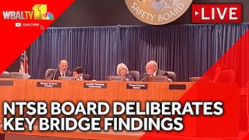 LIVE: NTSB Key Bridge hearing resumes with deliberation | wbaltv.com