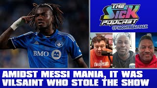 Amidst Messi Mania, It Was Vilsaint Who Stole The Show - CF Montreal Talk #93