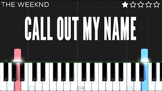 Video thumbnail of "The Weeknd - Call Out My Name | EASY Piano Tutorial"