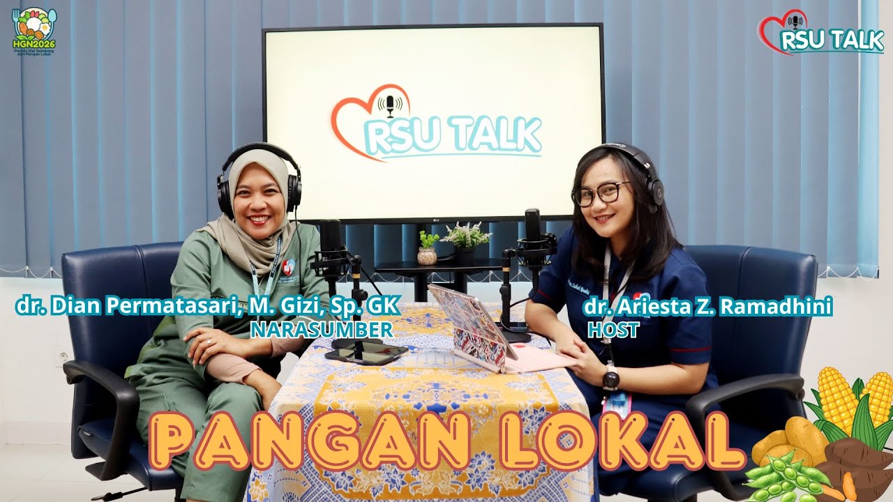 RSU Talk Episode Spesial HGN Bersama Narasumber dr. Dian Permatasari, M. Gizi, Sp. GK