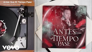 Javier Rosas Y Su Artillería Pesada - Antes Que El Tiempo Pase (Audio\/Versión Banda)