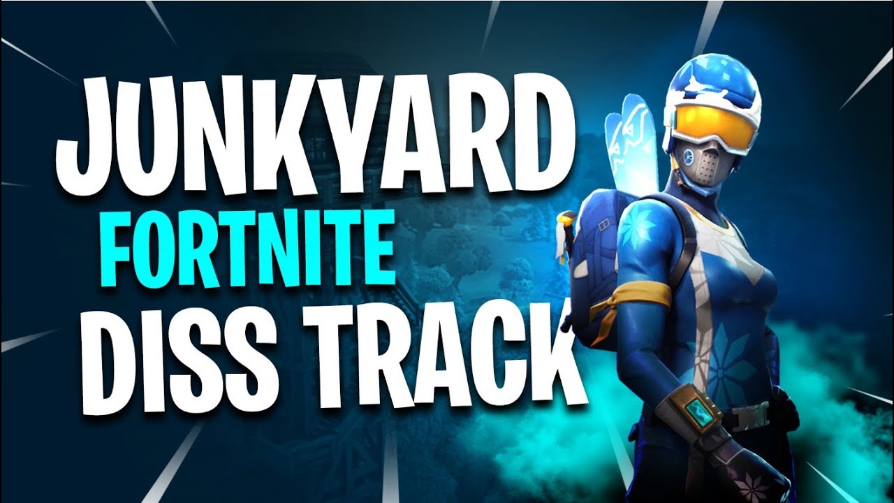 Junkyard Fortnite Diss Track Youtube - fortnite fortnitedisstrack br