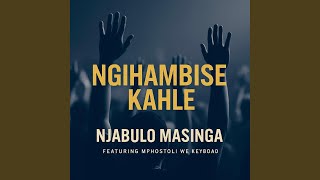 Ngihambise Kahle (feat. Mphostoli We Keyboard)