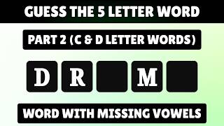 Guess the 5 Letter Word with Missing Vowels | Part 2 | Word Challenge