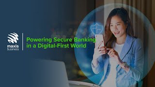 Powering Secure Banking in a Digital-First World