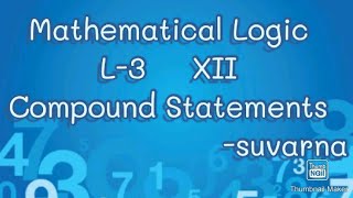Mathematical Logic | Compound Statements | L -3 | XII |