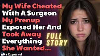 My Wife Cheated With A Surgeon — My Prenup Exposed Her And Took Away Everything She Wanted