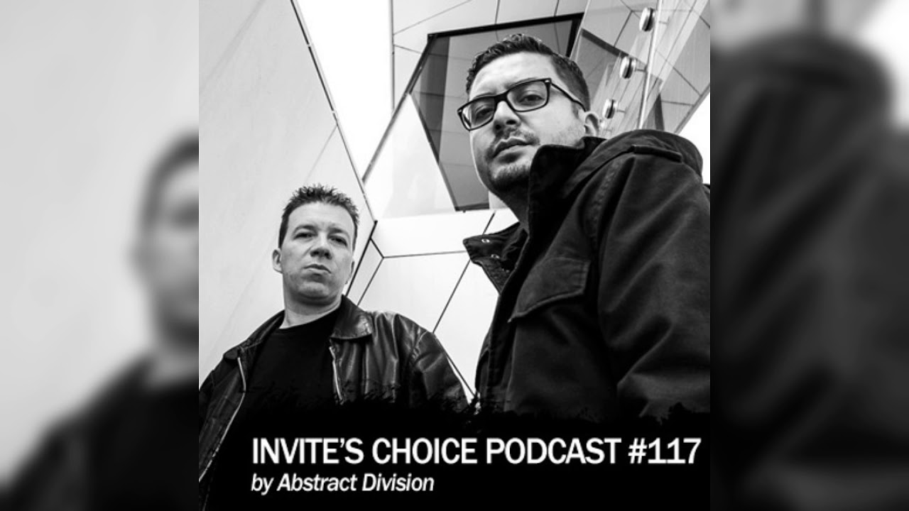 Watch Invite's Choice Podcast 117 - Abstract Divison on YouTube Watch Invite's Choice Podcast 117 - Abstract Divison on YouTube