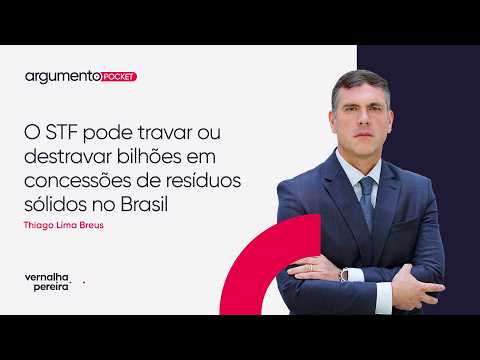 O STF pode travar ou destravar bilhões em concessões de resíduos sólidos no Brasil