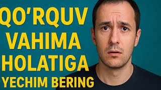 Qorquv Vahima holatlariga yechim bering 