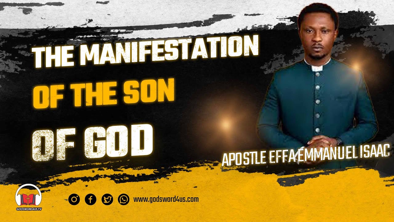 THE MANIFESTATION OF THE SONS OF GOD - APOSTLE EFFA EMMANUEL ISAAC ...