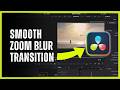 How to Create a Smooth Zoom Blur Transition in DaVinci Resolve