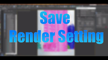 How To Save Render Setting For Next 3D Project? | 3DsMax | V-Ray And All Render Engine