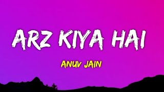 Anuv Jain - Arz Kiya Hai (Lyrics)