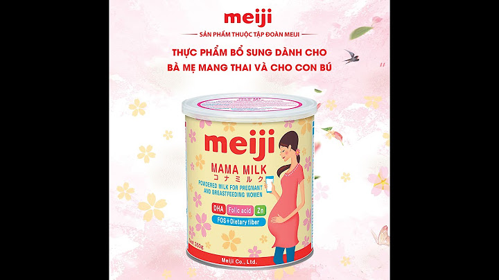 So sánh sữa bầu meiji và xo năm 2024
