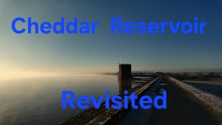 Cheddar Reservoir Revisited!