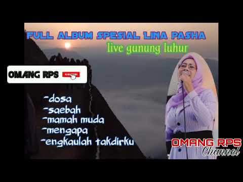 full album spesial Lina pasha||live gunung luhur //negri di atas awan