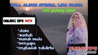 full album spesial Lina pasha||live gunung luhur //negri di atas awan