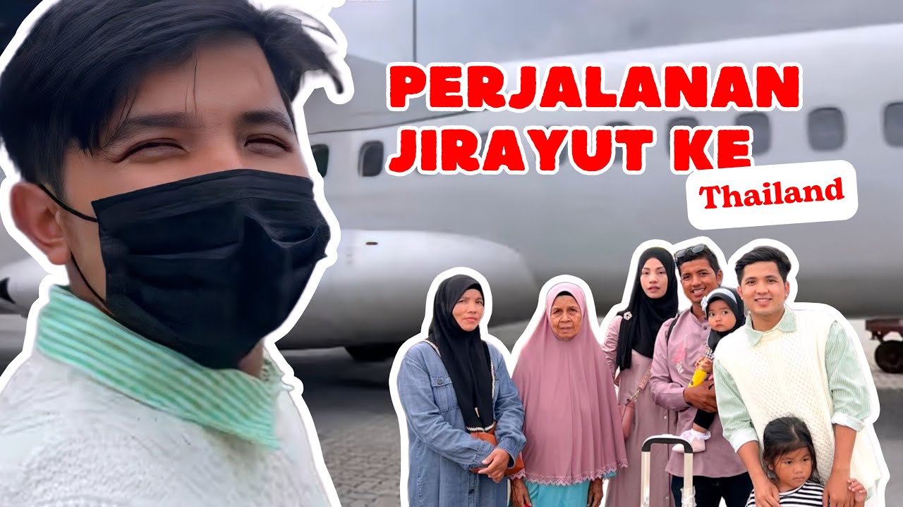PERJALANAN JIRAYUT KE THAILAND