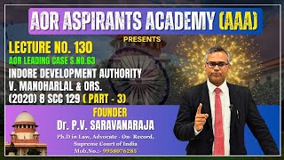 AOR LECTURE NO.130 | LEADING CASE | INDORE DEVELOPMENT | DR.P.V.SARAVANARAJA | AOR | SUPREME COURT