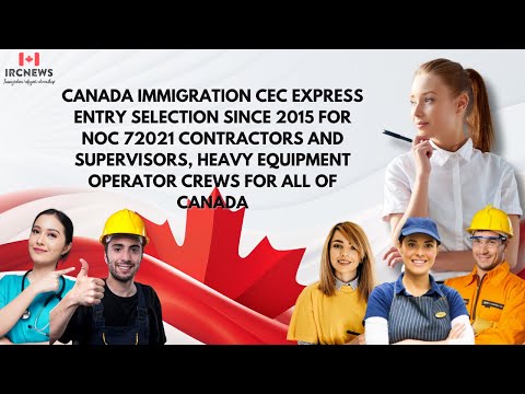 Canada Immigration: CEC Express Entry Trends for NOC 72021 Contractors & Supervisors