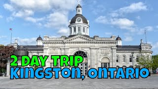 2 Day Trip in Kingston, Ontario - Kingston Travel Guide | Travelling Foodie