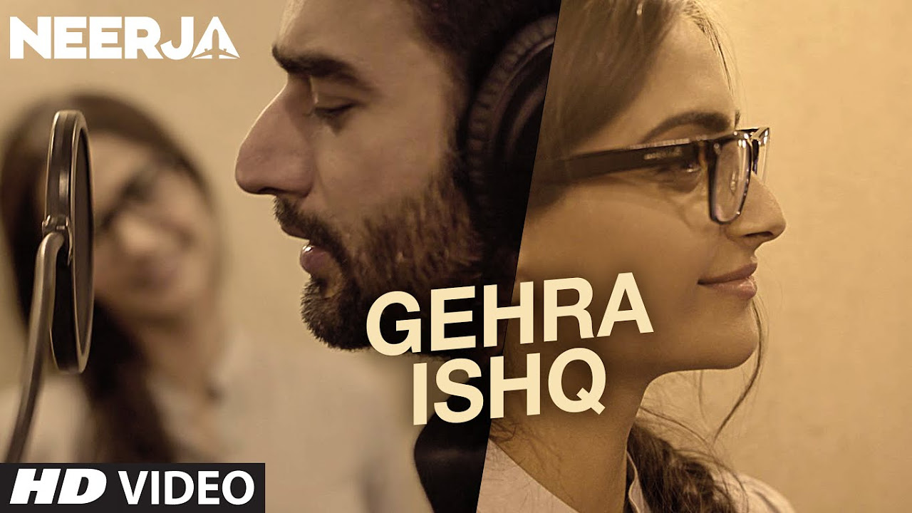 GEHRA ISHQ Video Song  NEERJA  Sonam Kapoor Shekhar Ravjiani  Prasoon Joshi  T Series