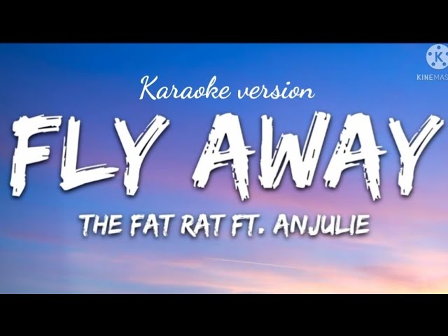 The fat rat- Fly away. (Karaoke version) class=