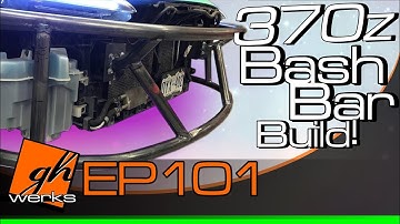 EP101: 370z bash bar fabrication. full version with commentary