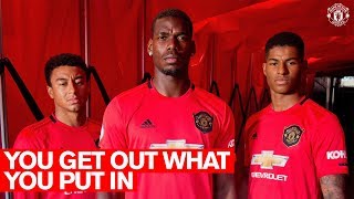 You Get Out What You Put In | Manchester United