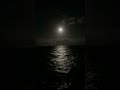 Full Moon Light! Good night 😊 #music #sea #love #fighter #deepika #hrithikroshan