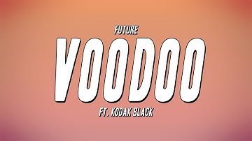 Future - VOODOO ft. Kodak Black (Lyrics)