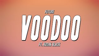 Future - VOODOO ft. Kodak Black (Lyrics)