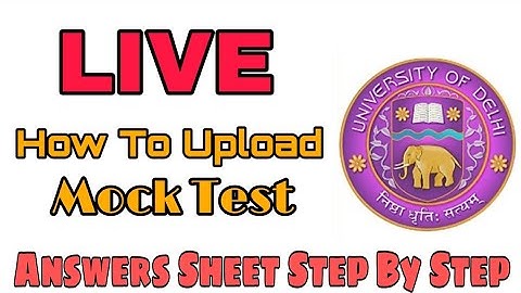 LIVE How to Upload Mock Test Answers Sheet Step by Step Guide || Du Sol | NCWEB | Ankur Prajapati