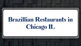Top 10 Brazillian Restaurants in Chicago, IL