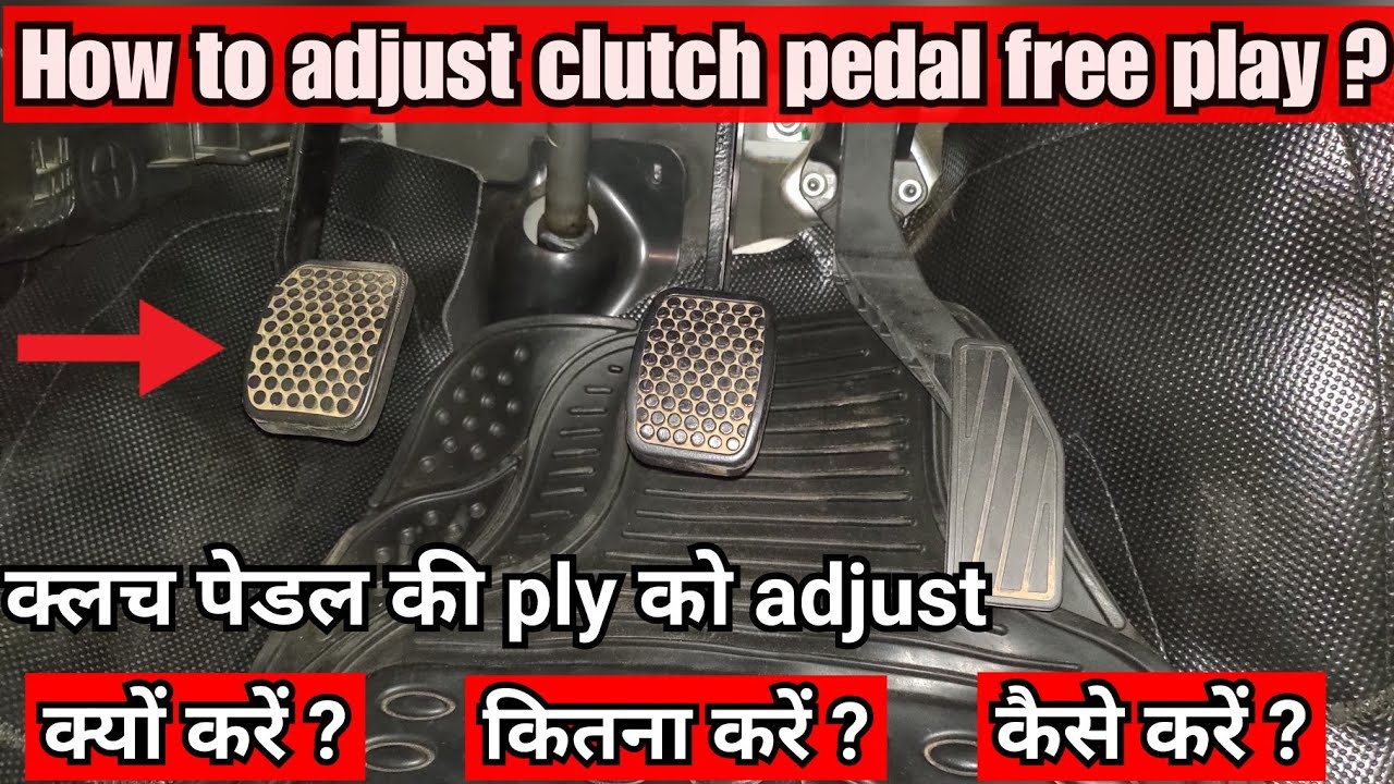 how-to-adjust-your-car-clutch-free-ply-at-home-when-should-we-adjust