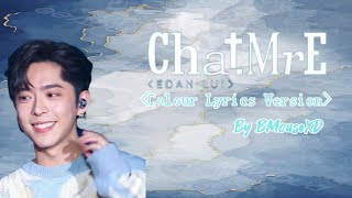 Edan Lui 呂爵安 — 《ChatMrE》Colour Lyrics Version【配繁中歌詞】