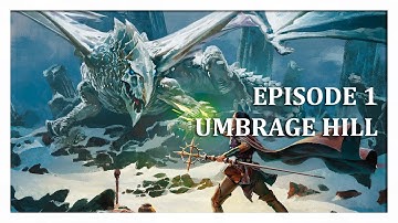 The Dragon of Icespire Peak | Ep1 | Umbrage Hill